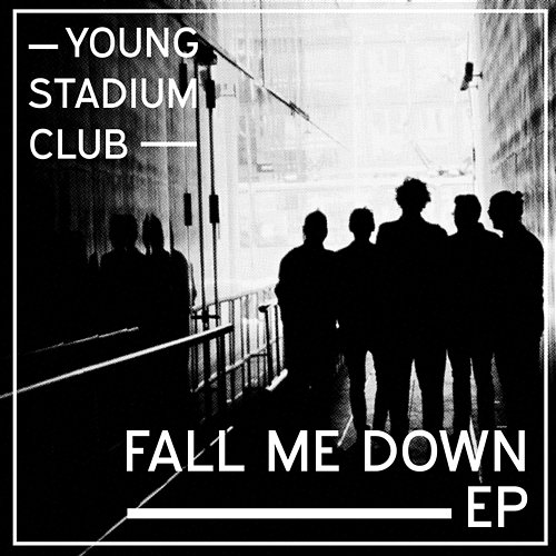 Fall Me Down Young Stadium Club