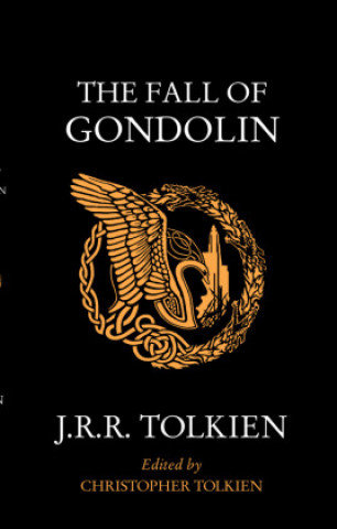 Fall of Gondolin Tolkien John Ronald Reuel