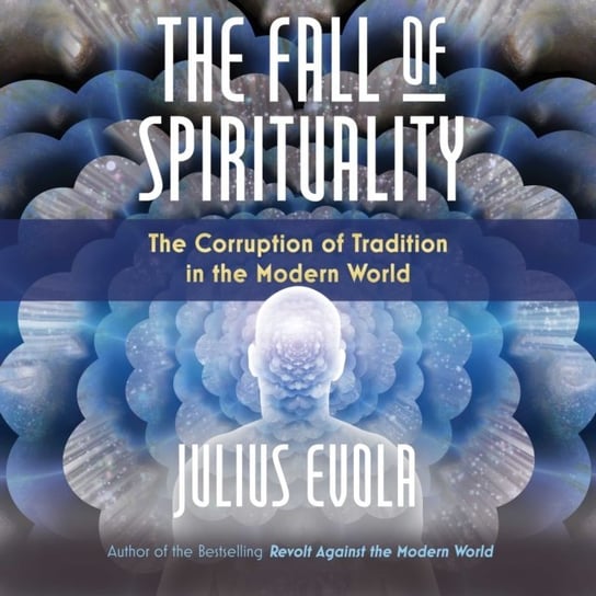 Fall of Spirituality Evola Julius