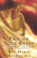 Fall On Your Knees MacDonald Ann-Marie
