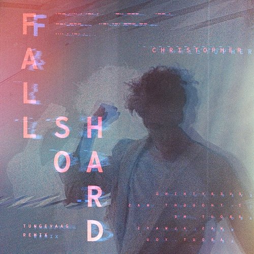 Fall So Hard Christopher