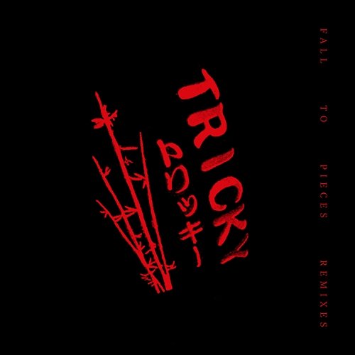 Fall to Pieces (Remixes) Tricky
