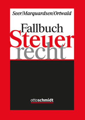 Fallbuch Steuerrecht Schmidt (Otto), Köln