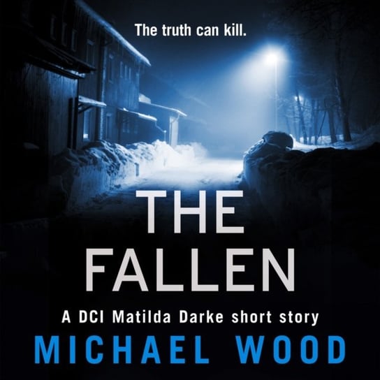 Fallen: A DCI Matilda Darke short story Wood Michael