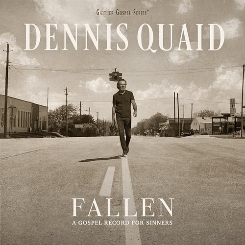 Fallen: A Gospel Record For Sinners Dennis Quaid