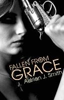 Fallen from Grace Smith Adrian J.