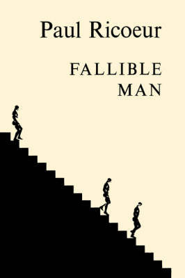 Fallible Man: Philosophy of the Will Ricoeur Paul
