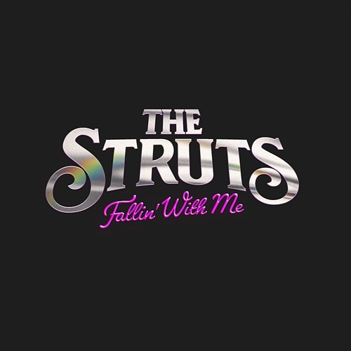Fallin' With Me The Struts