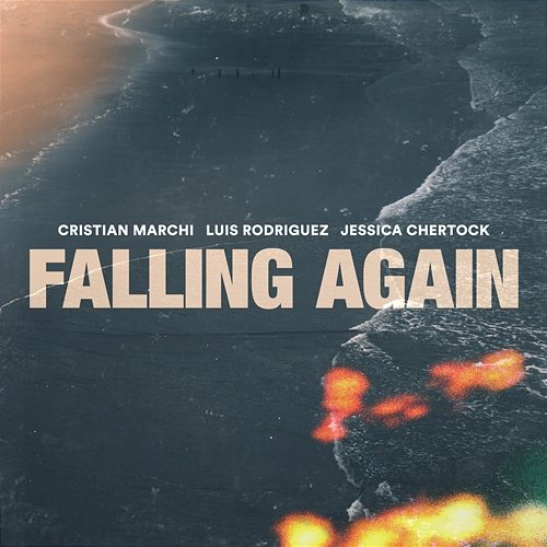 Falling Again Cristian Marchi, Luis Rodriguez, Jessica Chertock