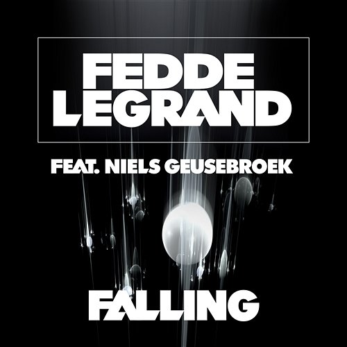 Falling Fedde Le Grand feat. Niels Geusebroek