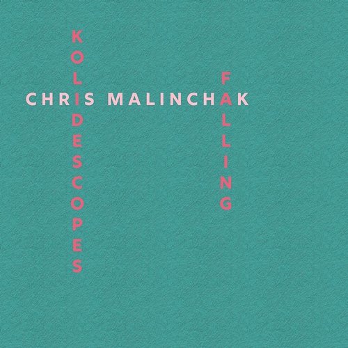 Falling Kolidescopes, Chris Malinchak