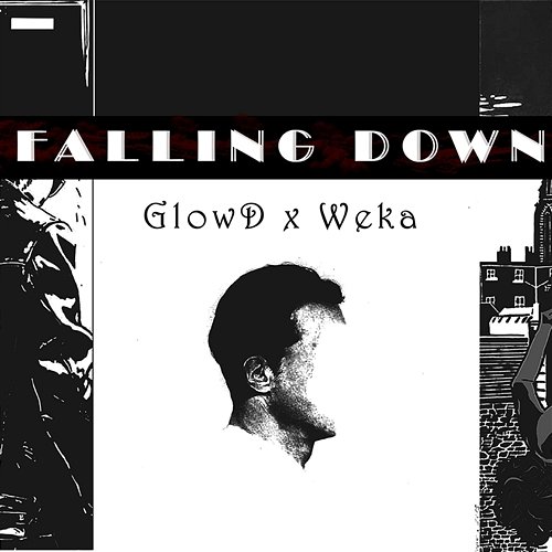 Falling Down GlowD & Weka
