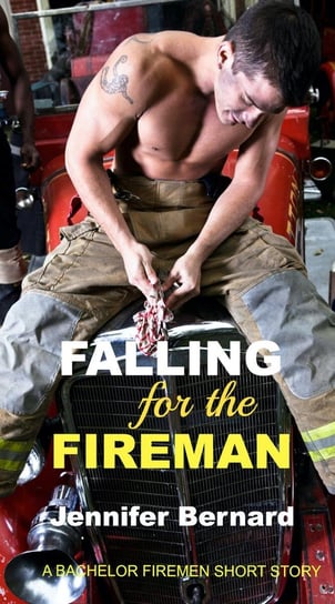 Falling for the Fireman Jennifer Bernard