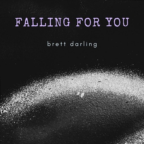 Falling for You Brett Darling