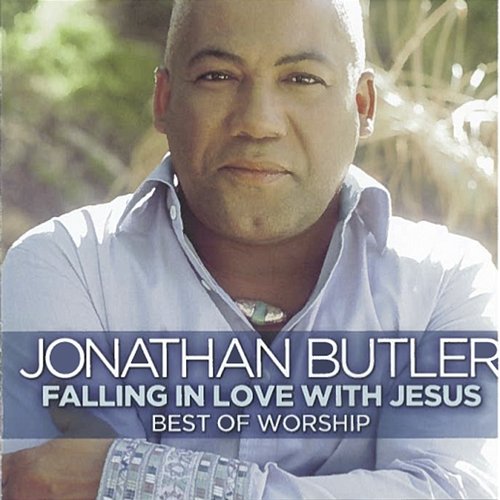 Falling In Love With Jesus Jonathan Butler