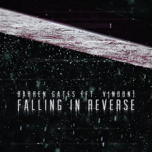 Falling in Reverse VinDon, Barren Gates