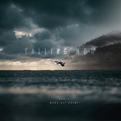 Falling Now Maha Ali Kazmi & Kadla