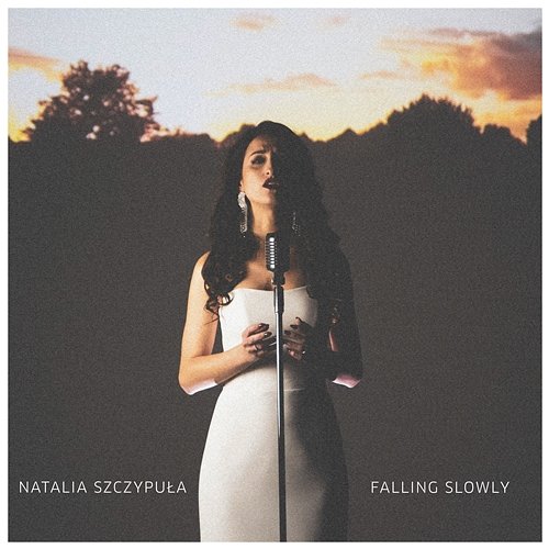 Falling Slowly Natalia Szczypuła