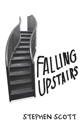 Falling Upstairs Scott Stephen