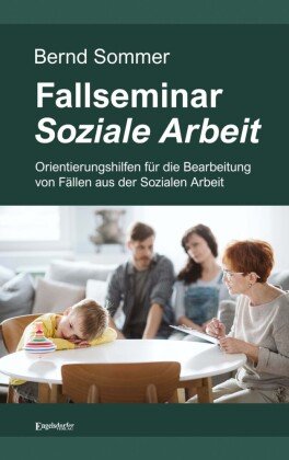 Fallseminar Soziale Arbeit Engelsdorfer Verlag
