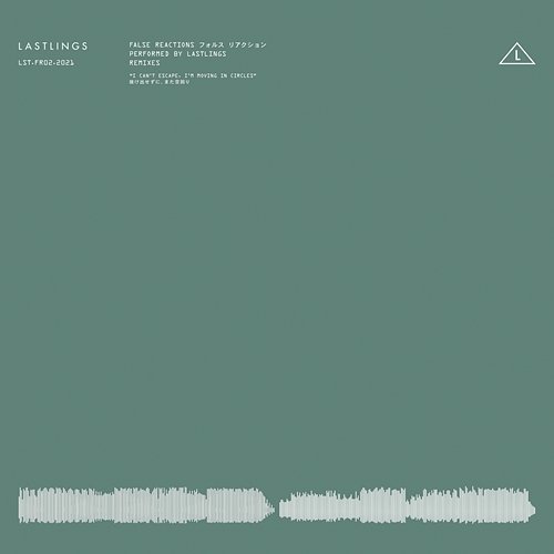 False Reactions Lastlings