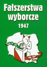 Fałszerstwa wyborcze 1947. Tom 2 Adamczyk Mieczysław, Gmitruk Janusz