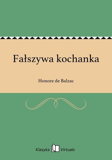 Fałszywa kochanka De Balzac Honore
