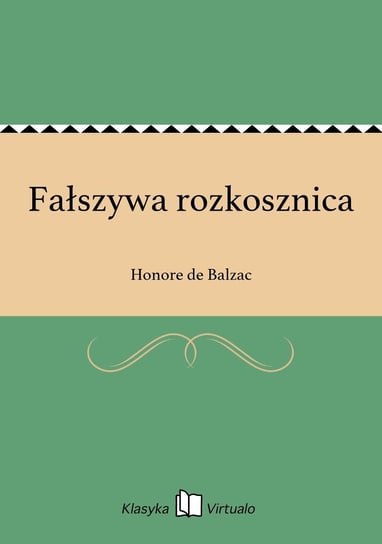 Fałszywa rozkosznica De Balzac Honore