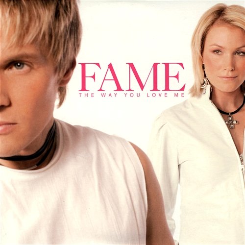 Fame - The Way Yoy Love Me Fame