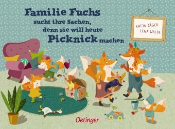 Familie Fuchs sucht ihre Sachen, denn sie will heute Picknick machen Oetinger