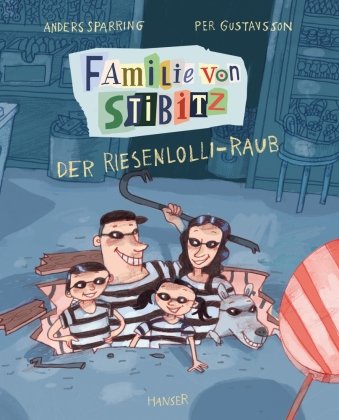 Familie von Stibitz - Der Riesenlolli-Raub Hanser