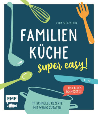 Familienküche - super easy! Edition Michael Fischer