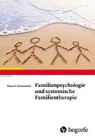 Familienpsychologie und systemische Familientherapie Schneewind Klaus A.