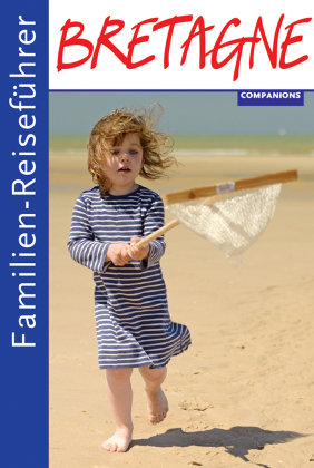 Familienreiseführer Bretagne Companions Verlag Gmbh