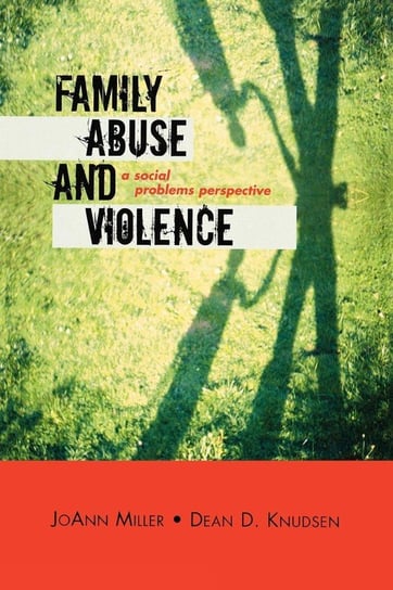 Family Abuse and Violence Miller Joann