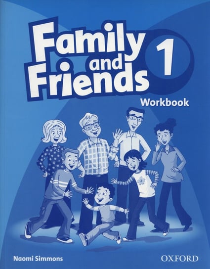 Family and Friends 1. Workbook Simmons Naomi
