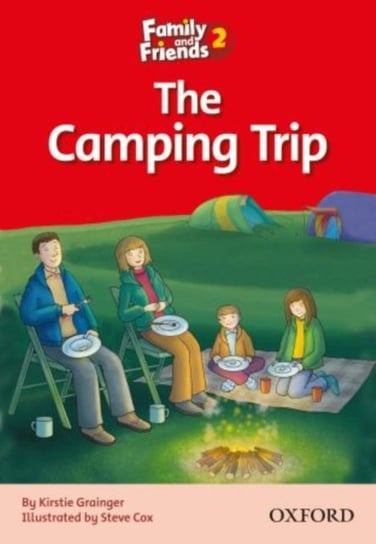 Family and Friends Readers 2: The Camping Trip Opracowanie zbiorowe