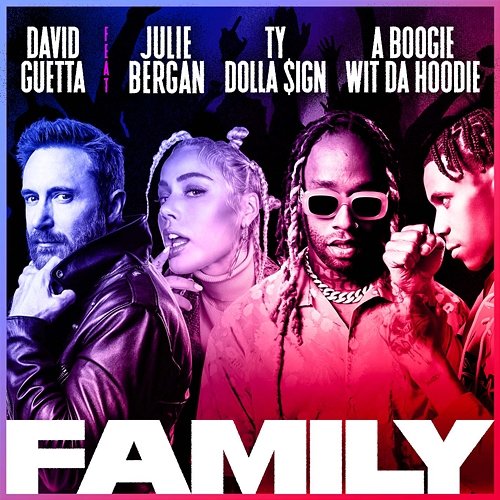 Family David Guetta feat. Julie Bergan, Ty Dolla $ign, A Boogie Wit Da Hoodie