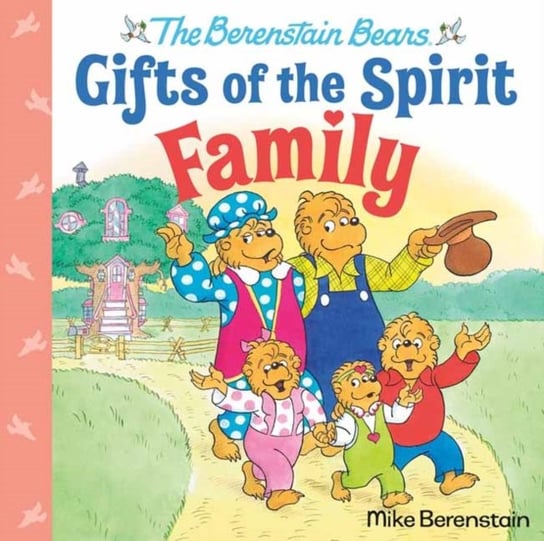 Family (Berenstain Bears Gifts of the Spirit) Berenstain Mike