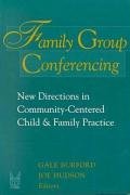 Family Group Conferencing: New Directions in Community-Centered Child & Family Practice Hudson Joe, Burford Gail, Burford Gale
