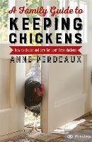 Family Guide To Keeping Chickens, 2nd Edition Perdeaux Anne