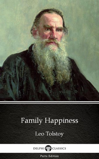 Family Happiness by Leo Tolstoy (Illustrated) Tolstoy Leo