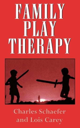 Family Play Therapy Schaefer Charles
