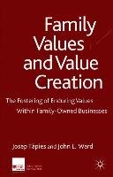 Family Values and Value Creation: The Fostering of Enduring Values Within Family-Owned Businesses Springer Verlag Gmbh, Palgrave Macmillan Uk