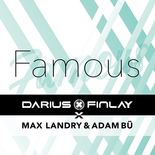 Famous Darius & Finlay, Max Landry, Adam Bü