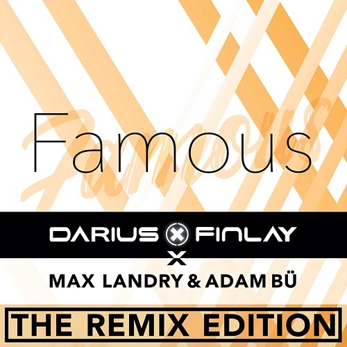 Famous Darius & Finlay, Max Landry, Adam Bü