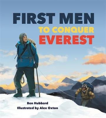 Famous Firsts: First Men to Conquer Everest Hubbard Ben