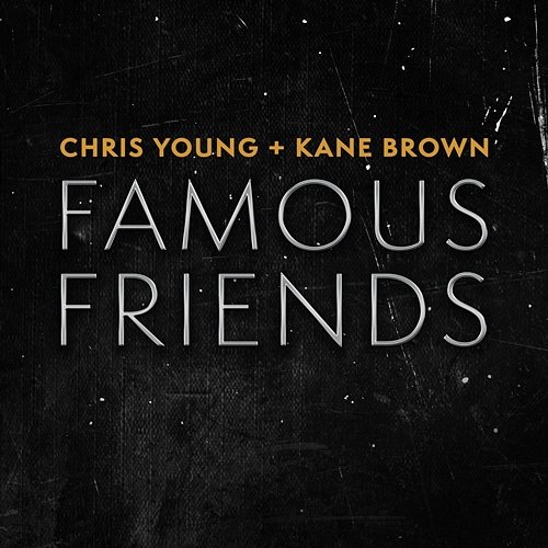 Famous Friends Chris Young, Kane Brown