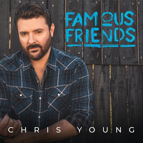 Famous Friends Chris Young