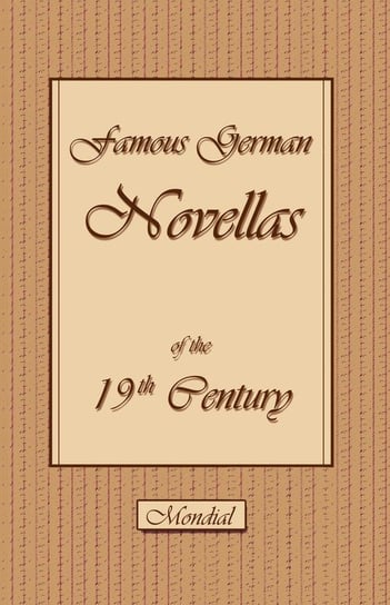 Famous German Novellas of the 19th Century (Immensee. Peter Schlemihl. Brigitta) Storm Theodor